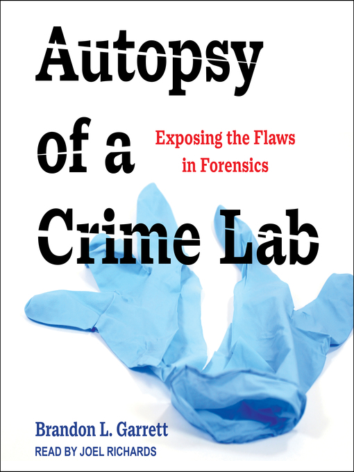 Title details for Autopsy of a Crime Lab by Brandon L. Garrett - Available